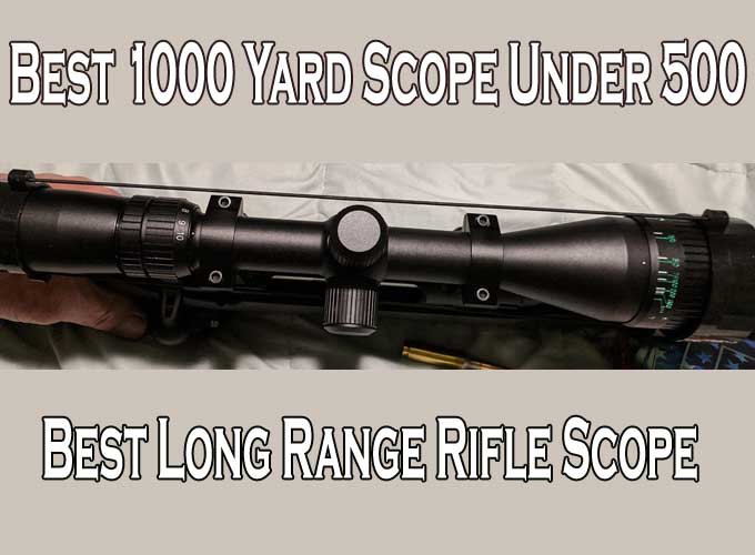 Best 1000 Yard Scope Under 500