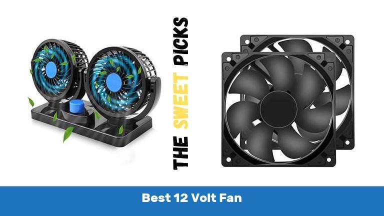 Best 12 Volt Fan