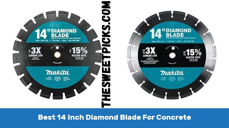 Best 14 Inch Diamond Blade For Concrete