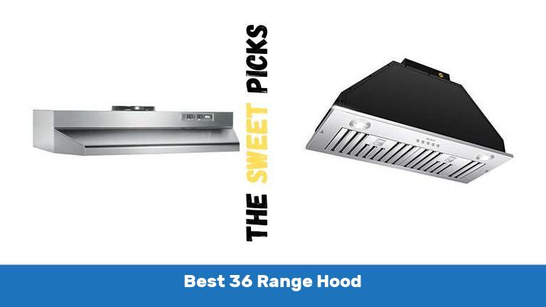 Best 36 Range Hood