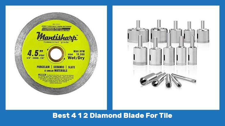 Best 4 1 2 Diamond Blade For Tile