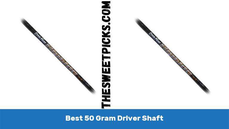 Best 50 Gram Driver Shaft