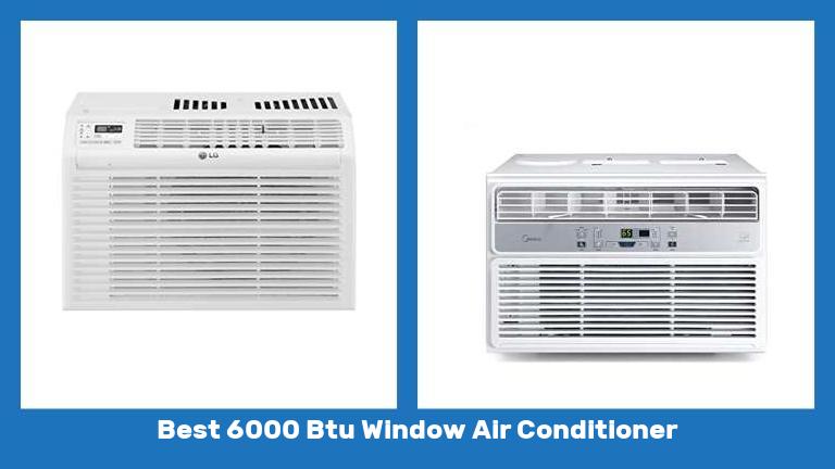 Best 6000 Btu Window Air Conditioner