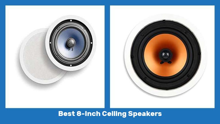Best 8 Inch Ceiling Speakers