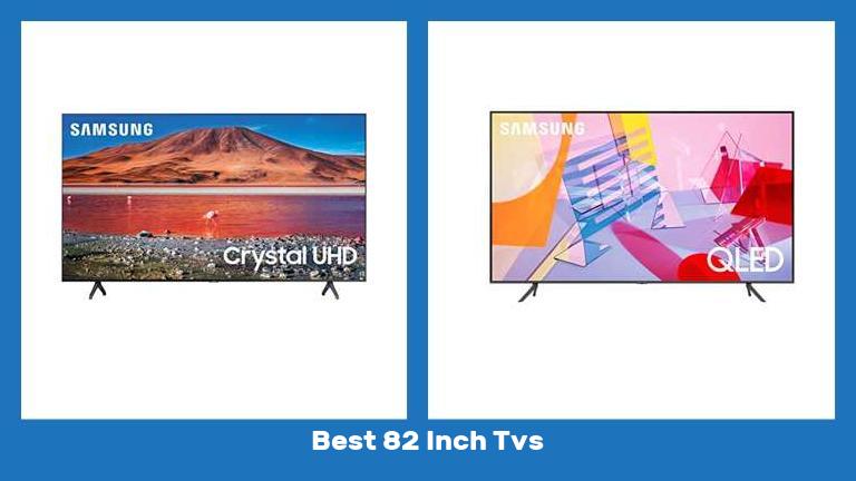 Best 82 Inch Tvs