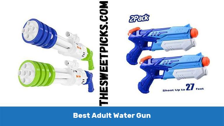 Best Adult Water Gun