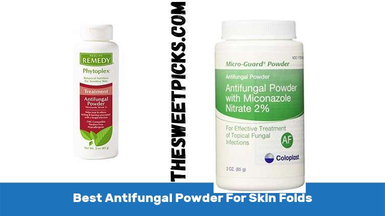 Best Antifungal Powder For Skin Folds