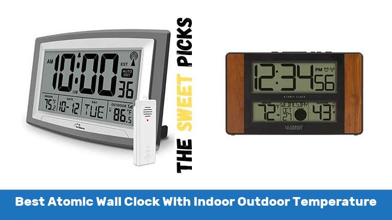 Best Atomic Wall Clock With Indoor Outdoor Temperature