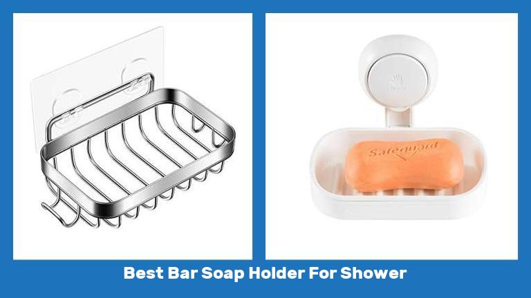 Best Bar Soap Holder For Shower