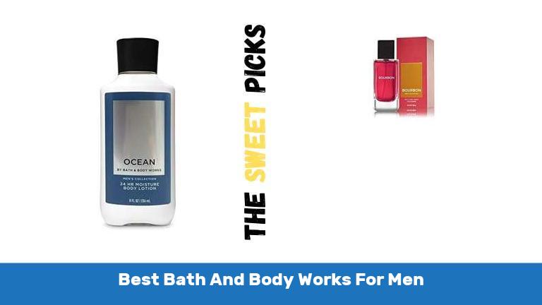 Best Bath And Body Works For Men