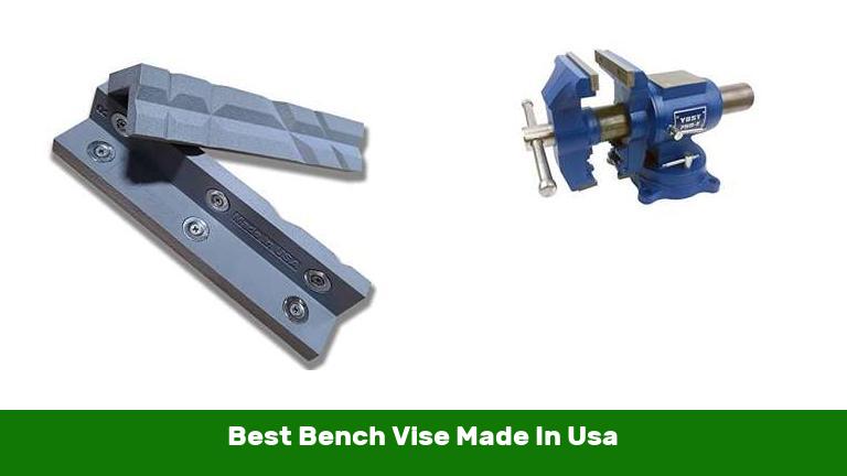 Best Bench Vise Made In Usa