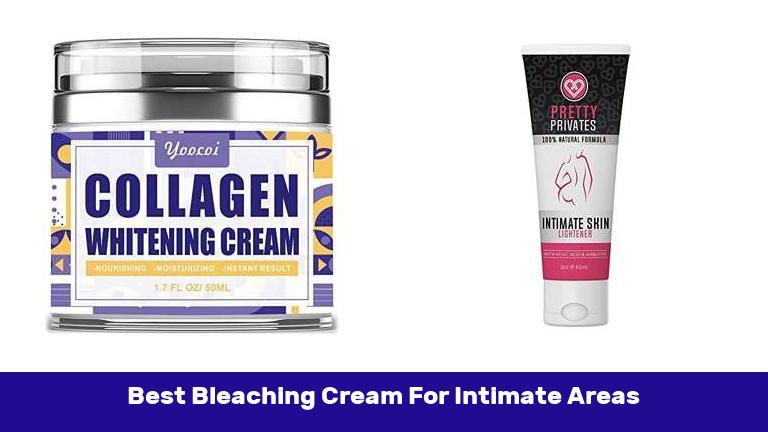 Best Bleaching Cream For Intimate Areas