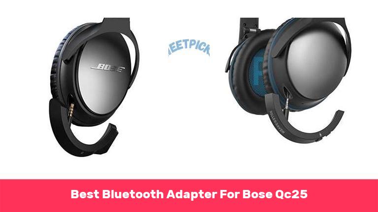 Best Bluetooth Adapter For Bose Qc25