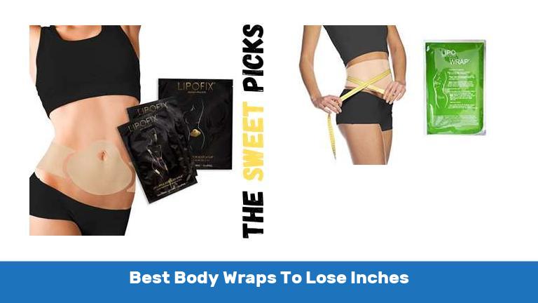 Best Body Wraps To Lose Inches