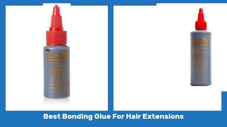 Best Bonding Glue For Hair Extensions