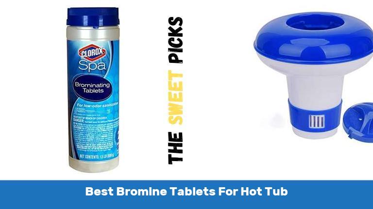 Best Bromine Tablets For Hot Tub