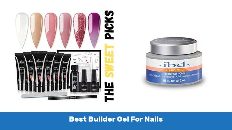 Best Builder Gel For Nails