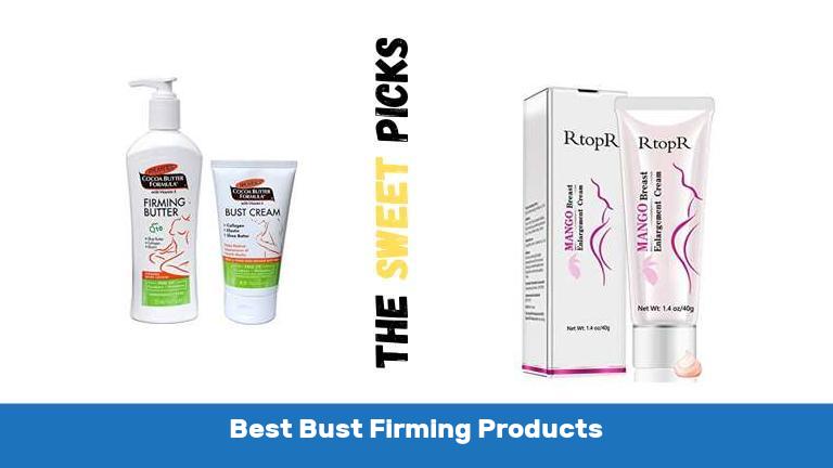 Best Bust Firming Products