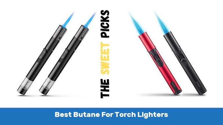 Best Butane For Torch Lighters