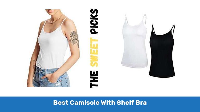 Best Camisole With Shelf Bra