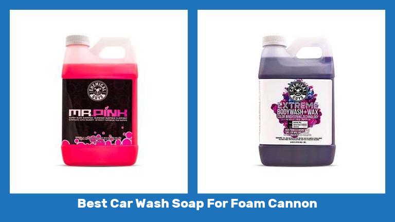 Best Car Wash Soap For Foam Cannon