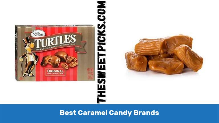 Best Caramel Candy Brands