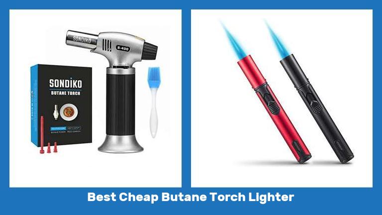 Best Cheap Butane Torch Lighter