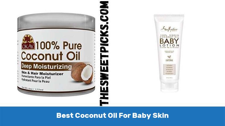 Best Coconut Oil For Baby Skin