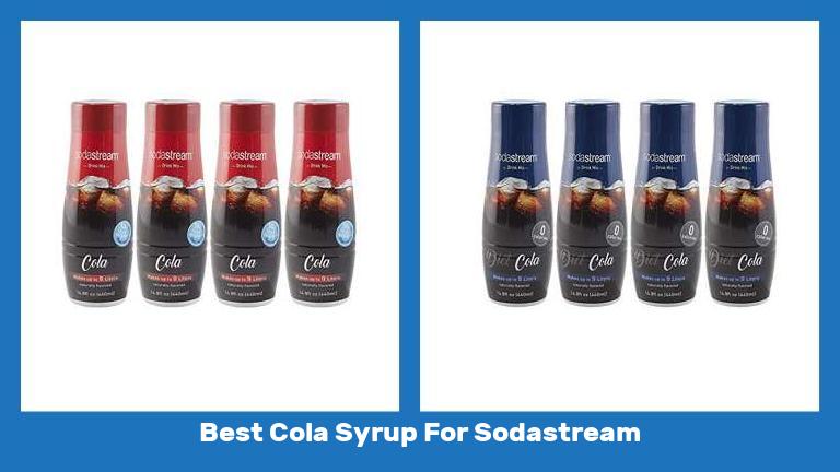 Best Cola Syrup For Sodastream