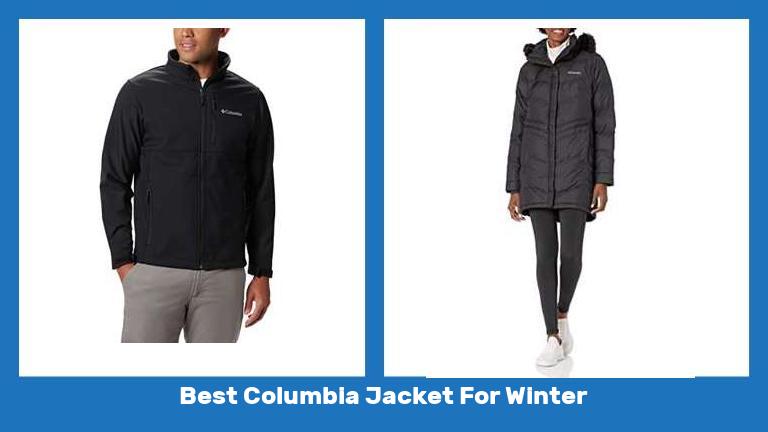 Best Columbia Jacket For Winter