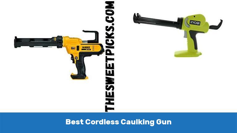 Best Cordless Caulking Gun