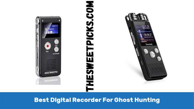 Best Digital Recorder For Ghost Hunting