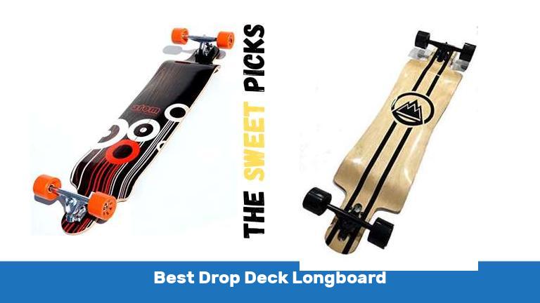 Best Drop Deck Longboard