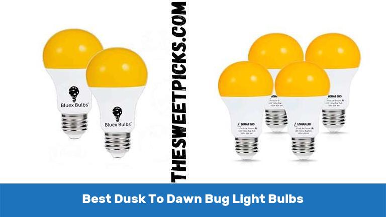 Best Dusk To Dawn Bug Light Bulbs