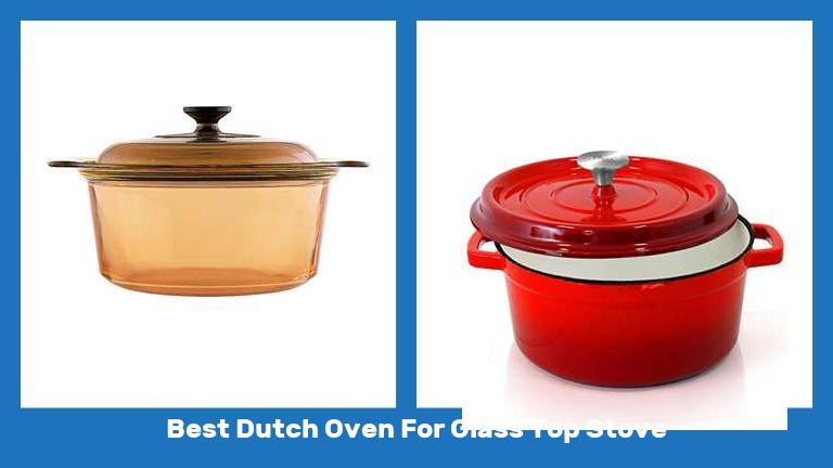 Best Dutch Oven For Glass Top Stove