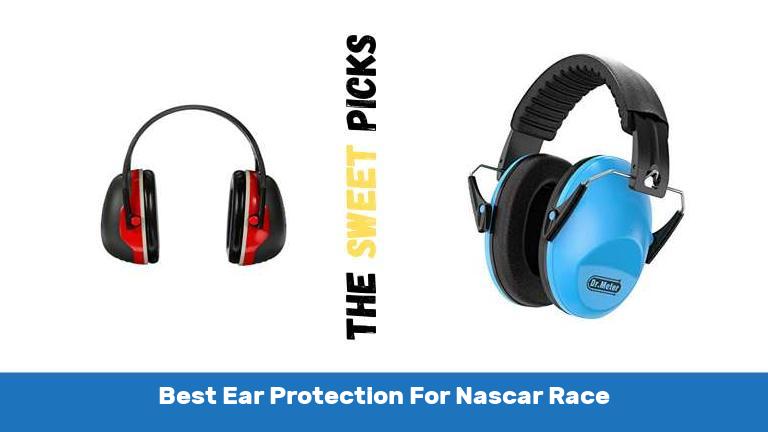 Best Ear Protection For Nascar Race