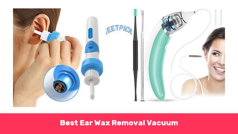 Best Ear Wax Removal Vacuum