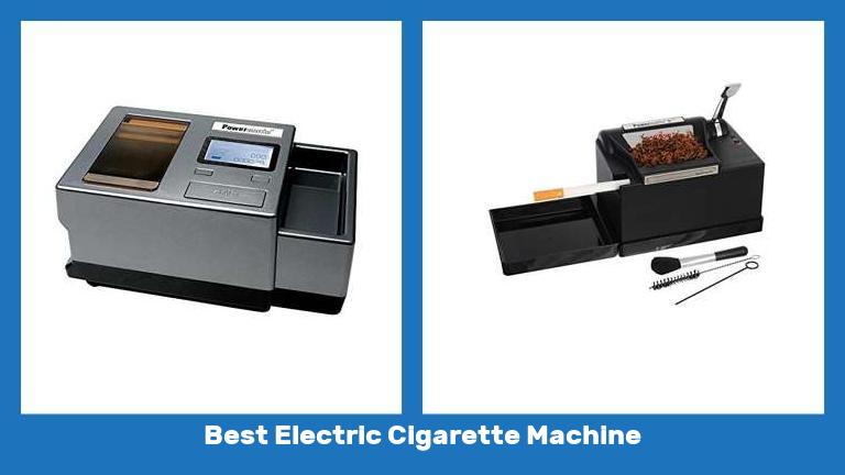 Best Electric Cigarette Machine