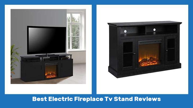 Best Electric Fireplace Tv Stand Reviews