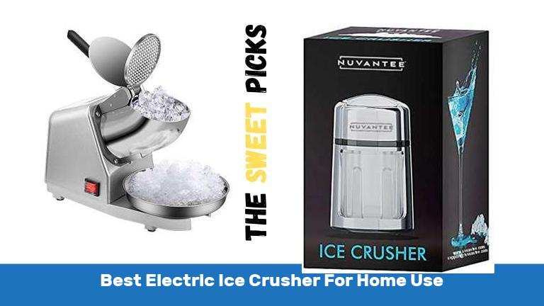 Best Electric Ice Crusher For Home Use