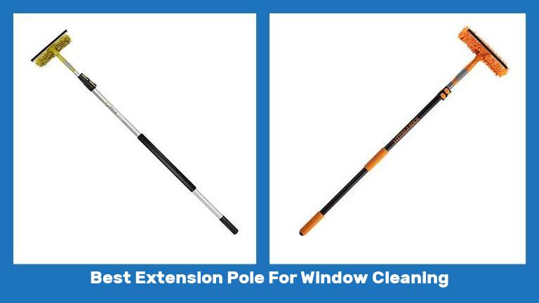 Best Extension Pole For Window Cleaning