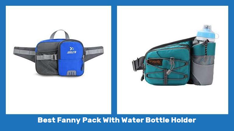 Best Fanny Pack With Water Bottle Holder