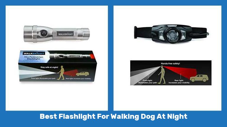 Best Flashlight For Walking Dog At Night