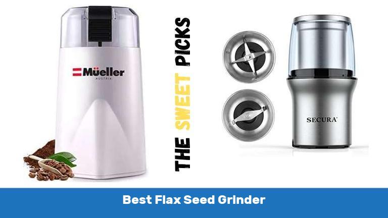 Best Flax Seed Grinder