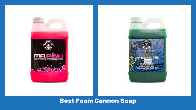 Best Foam Cannon Soap