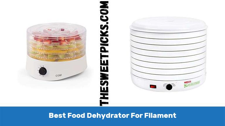 Best Food Dehydrator For Filament