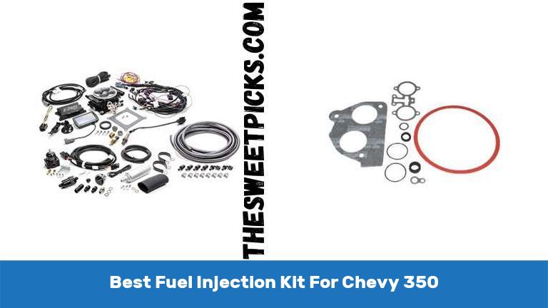 Best Fuel Injection Kit For Chevy 350