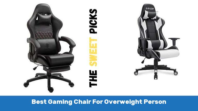 Best Gaming Chair For Overweight Person