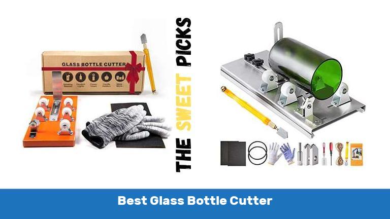 Best Glass Bottle Cutter