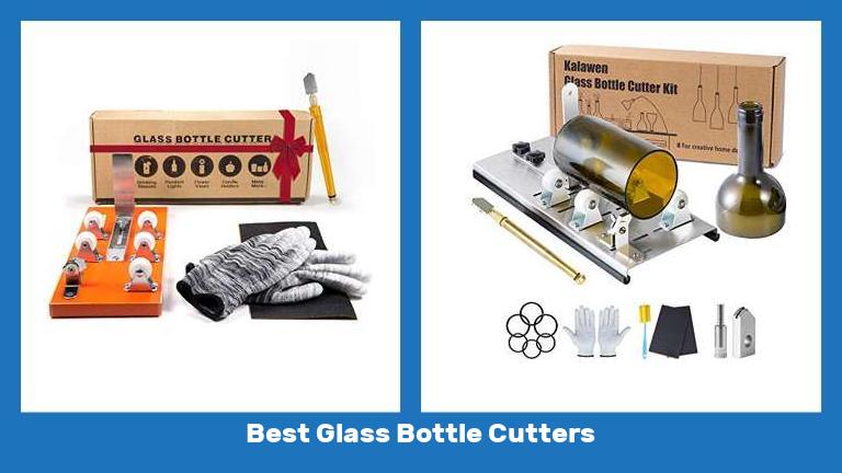 Best Glass Bottle Cutters